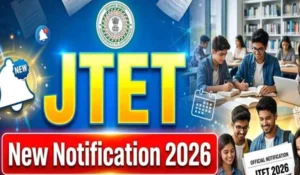 Jharkhand JTET 2026 Update: JTET 2026 आवेदन की अंतिम तिथि बढ़ी, जानिए पूरी डिटेल